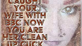 I Caught Your Wife with BBC, Now Clean Up as Her Cuck