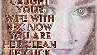 I Caught Your Wife with BBC, Now Clean Up as Her Cuck