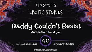 Daddy can't resist pounding in erotic POV audio. Eses40 brings raw heat for women.