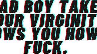 i'm the bad boy taking your virginity in this erotic roleplay.