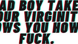 i'm the bad boy taking your virginity in this erotic roleplay.