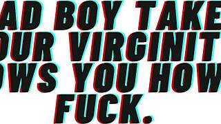 i'm the bad boy taking your virginity in this erotic roleplay.