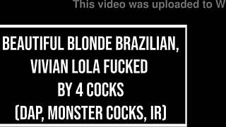 wow, beautiful blonde brazilian vivian lola takes on four monster cocks with dap anal gapes bbc atm in a crazy 4on1 interracial scene