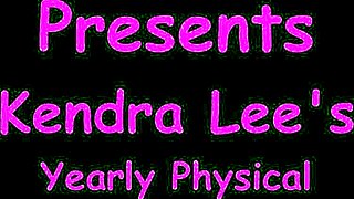Kendra lee's yearly physical kendra lee!