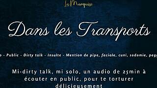 dans tes transports - french audio tease public dirty talk