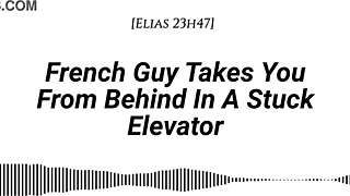 french guy pins you doggystyle in elevator, dirty whispers