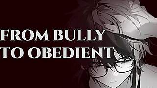 blackmail that bully boy into moaning obedience for your pleasure