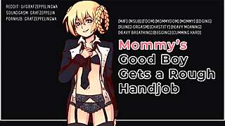 good boy, take mommy's rough handjob until you moan loud